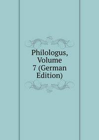 Philologus, Volume 7 (German Edition)