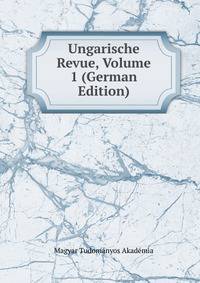 Ungarische Revue, Volume 1 (German Edition)