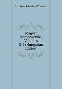 Magyar Konyvszemle, Volumes 3-4 (Hungarian Edition)