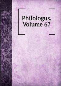 Philologus, Volume 67