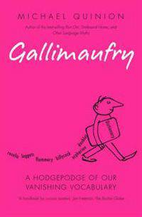 Gallimaufry: A Hodgepodge of Our Vanishing Vocabulary