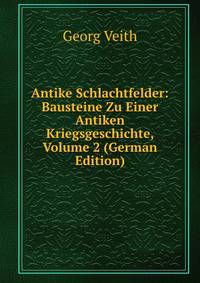 Antike Schlachtfelder: Bausteine Zu Einer Antiken Kriegsgeschichte, Volume 2 (German Edition)