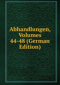 Abhandlungen, Volumes 44-48 (German Edition)