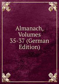Almanach, Volumes 35-37 (German Edition)