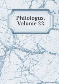Philologus, Volume 22