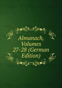 Almanach, Volumes 27-28 (German Edition)