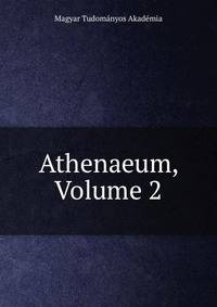 Athenaeum, Volume 2