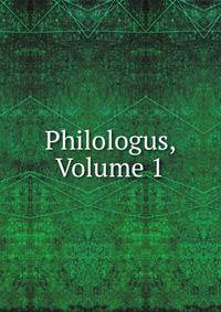 Philologus, Volume 1