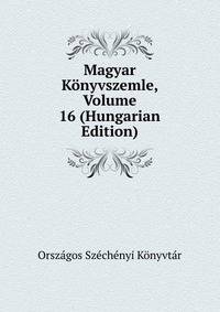 Magyar Konyvszemle, Volume 16 (Hungarian Edition)