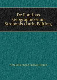 De Fontibus Geographicorum Strobonis (Latin Edition)