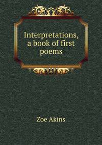 Interpretations, a book of first poems