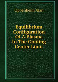 Equilibrium Configuration Of A Plasma In The Guiding Center Limit