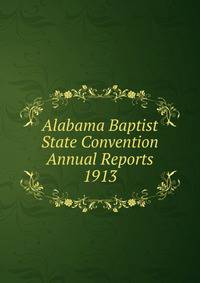 Alabama Baptist State Convention Annual Reports 1913