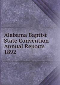 Alabama Baptist State Convention Annual Reports 1892