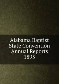 Alabama Baptist State Convention Annual Reports 1895