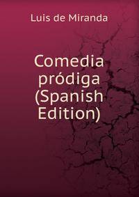 Comedia prodiga (Spanish Edition)