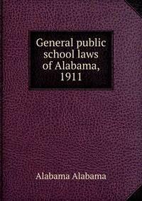 General public school laws of Alabama, 1911