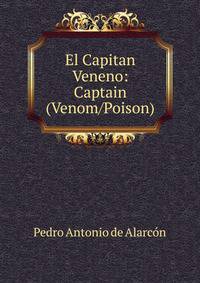 El Capitan Veneno: Captain (Venom/Poison)