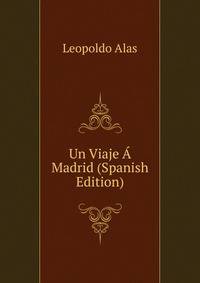 Un Viaje A Madrid (Spanish Edition)