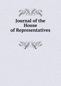 Journal of the House of Representatives .