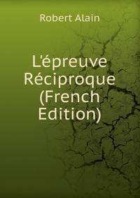 L'?preuve R?ciproque (French Edition)