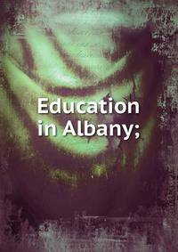 Education in Albany;