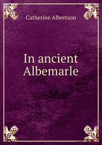 In ancient Albemarle