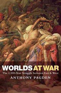 Worlds at War: The 2,500 Year Struggle Between East and West