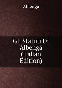 Gli Statuti Di Albenga (Italian Edition)