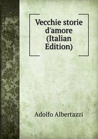 Vecchie storie d'amore (Italian Edition)