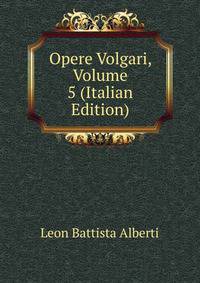 Opere Volgari, Volume 5 (Italian Edition)