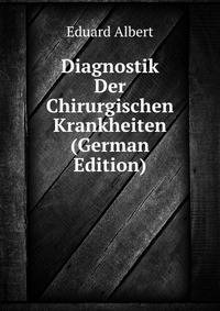 Diagnostik Der Chirurgischen Krankheiten (German Edition)
