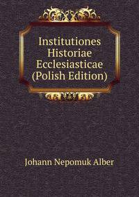 Institutiones Historiae Ecclesiasticae (Polish Edition)