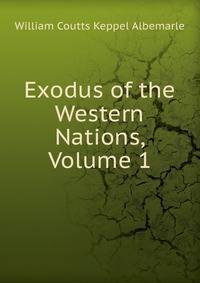 Exodus of the Western Nations, Volume 1