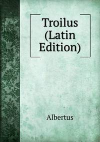 Troilus (Latin Edition)