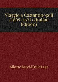 Viaggio a Costantinopoli (1609-1621) (Italian Edition)