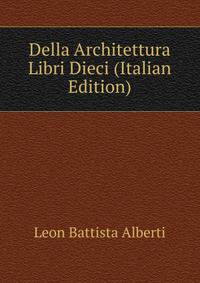 Della Architettura Libri Dieci (Italian Edition)