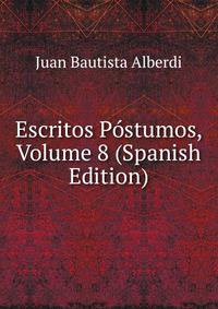 Escritos Postumos, Volume 8 (Spanish Edition)