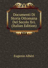 Documenti Di Storia Ottomana Del Secolo Xvi. (Italian Edition)