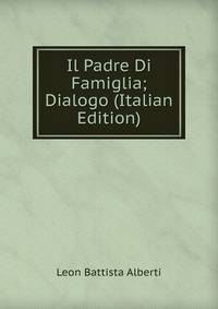 Il Padre Di Famiglia; Dialogo (Italian Edition)