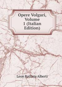 Opere Volgari, Volume 1 (Italian Edition)