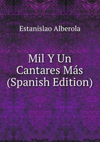 Mil Y Un Cantares Mas (Spanish Edition)