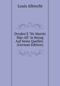 Dryden'S "Sir Martin Mar-All" in Bezug Auf Seine Quellen . (German Edition)
