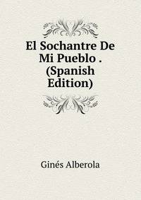 El Sochantre De Mi Pueblo . (Spanish Edition)