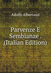 Parvenze E Sembianze . (Italian Edition)
