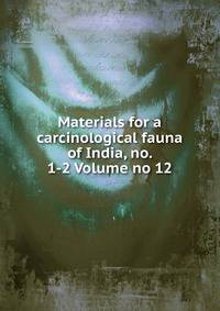 Materials for a carcinological fauna of India, no. 1-2 Volume no 12