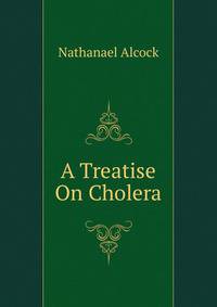 A Treatise On Cholera