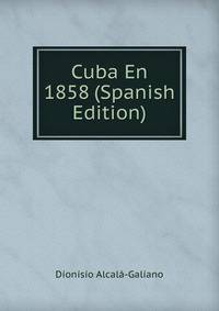 Cuba En 1858 (Spanish Edition)
