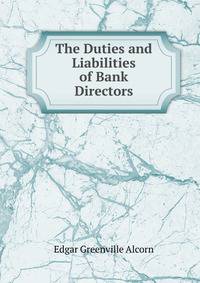 The Duties and Liabilities of Bank Directors