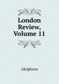 London Review, Volume 11